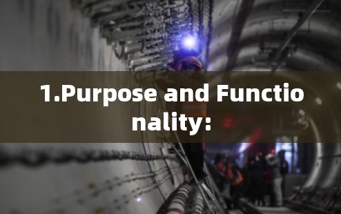 1.Purpose and Functionality: 1.Purpose and Functionality: